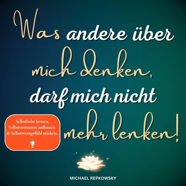 Was andere über mich denken, darf mich nicht mehr lenken!