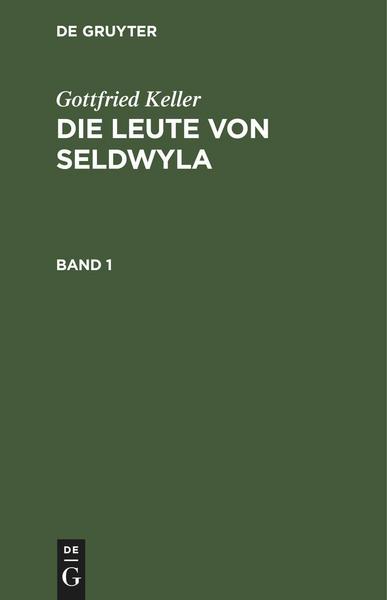 Gottfried Keller: Die Leute von Seldwyla. Band 1