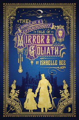 Bee, I: The Singular & Extraordinary Tale of Mirror & Goliat