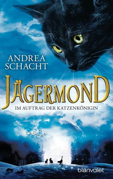 Im Auftrag der Katzenkönigin / Jägermond Bd.2