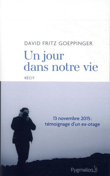 Un jour dans notre vie : 13 novembre 2015