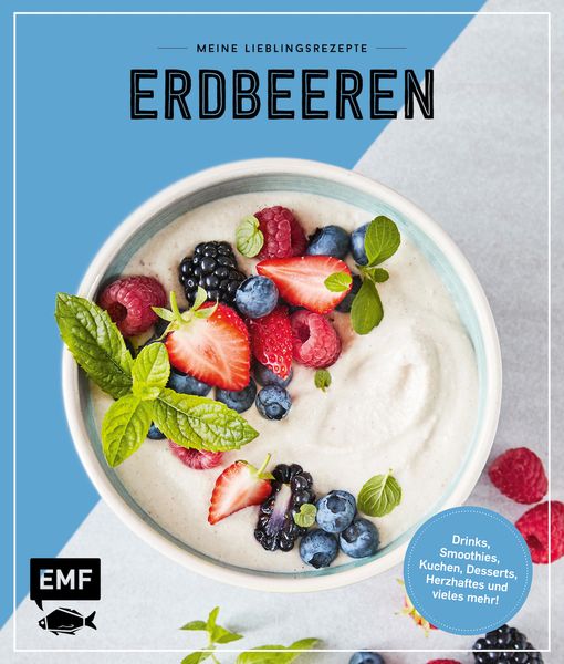 Meine Lieblingsrezepte – Erdbeeren