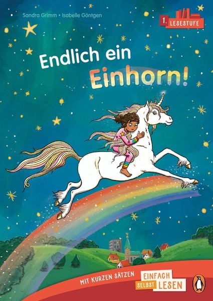 Penguin JUNIOR – Einfach selbst lesen: Endlich ein Einhorn! (Lesestufe 1)