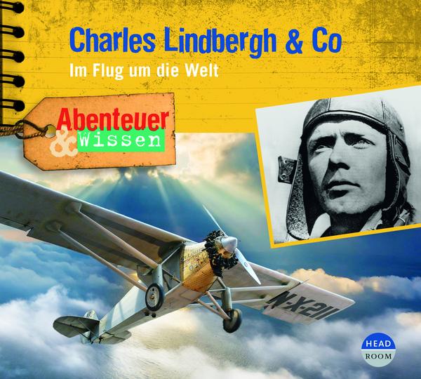 Abenteuer &amp; Wissen: Charles Lindbergh &amp; Co