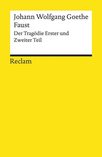 Faust – Der Tragödie Erster und Zweiter Teil. Gesamtausgabe Faust 1 und 2 – Tragödie um den Teufelspakt des Doktor Faustus mit Mephisto – Reclam