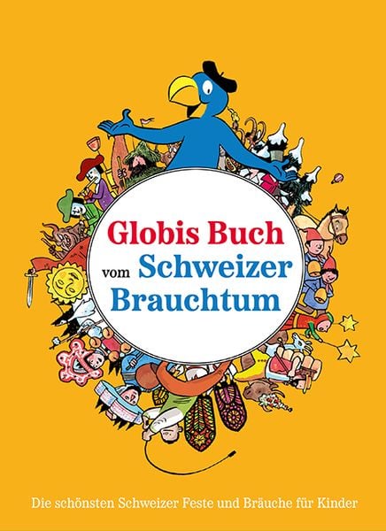 Globis Buch vom Schweizer Brauchtum