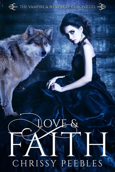 Love & Faith (The Vampire & Werewolf Chronicles, #2)