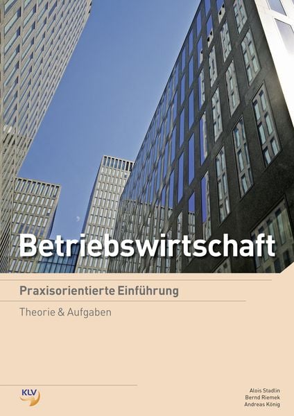 Betriebswirtschaft / Betriebswirtschaft - Praxisorientierte Einführung