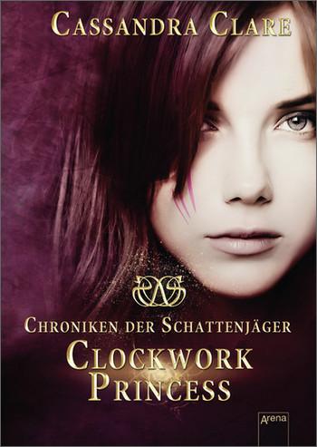 Clockwork Princess / Chroniken der Schattenjäger Trilogie Bd.3