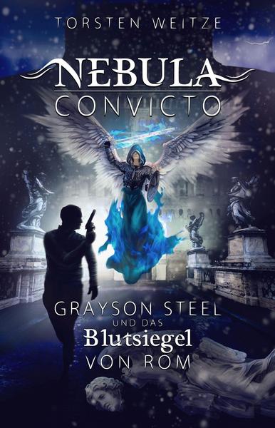 Nebula Convicto. Grayson Steel und das Blutsiegel von Rom