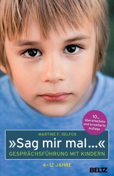 »Sag mir mal ...« Gesprächsführung mit Kindern (4 - 12 Jahre)