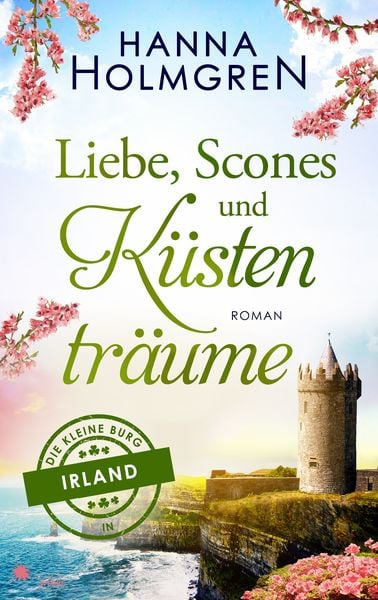 Liebe, Scones und Küstenträume (Die kleine Burg in Irland)