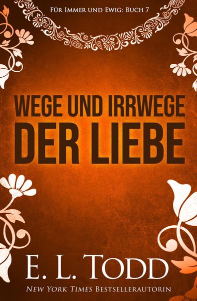 Wege und Irrwege der Liebe (Für immer und ewig, #7)