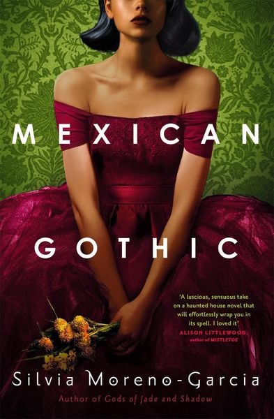 Moreno-Garcia, S: Mexican Gothic