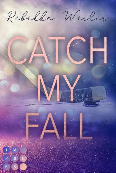 Catch My Fall (»Catch Me«-Reihe 1)