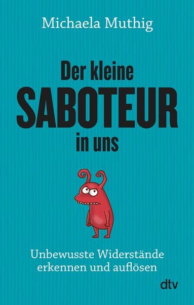 Der kleine Saboteur in uns