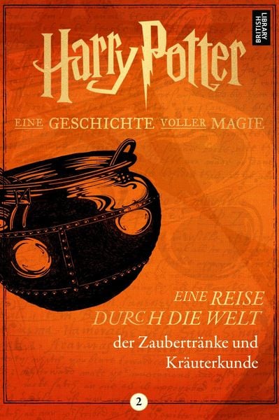 Harry Potter: Eine Reise durch die Welt der Zaubertränke und Kräuterkunde