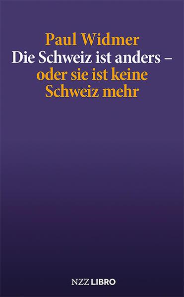 Die Schweiz ist anders - oder sie ist keine Schweiz mehr