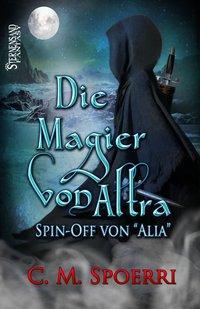 Die Magier von Altra / Alia Bd. 5