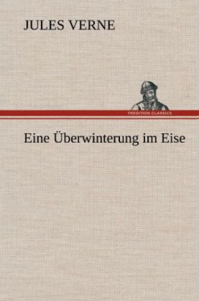 Eine Überwinterung im Eise