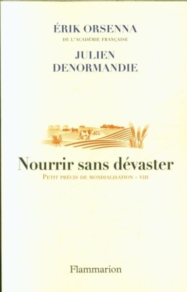 Nourrir sans dévaster : au coeur de nos contradictions