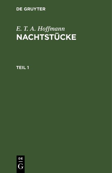 E. T. A. Hoffmann: Nachtstücke / E. T. A. Hoffmann: Nachtstücke. Teil 1