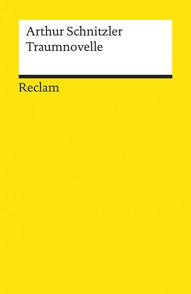 Traumnovelle. Textausgabe mit Anmerkungen/Worterklärungen, Editorischer Notiz, Literaturhinweisen und Nachwort