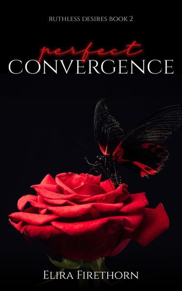 Perfect Convergence (Ruthless Desires, #2)