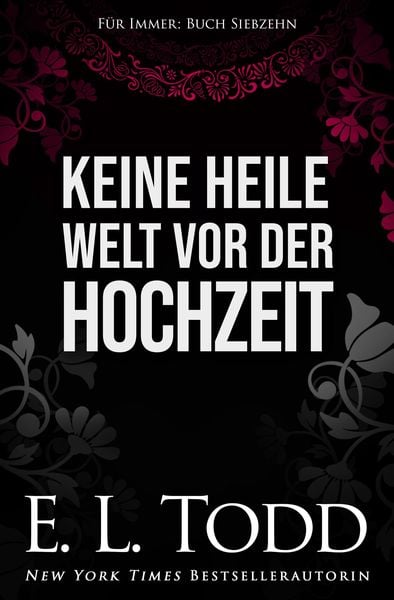 Keine heile Welt vor der Hochzeit (Für Immer, #17)