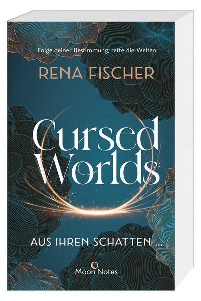 Cursed Worlds 1. Aus ihren Schatten …