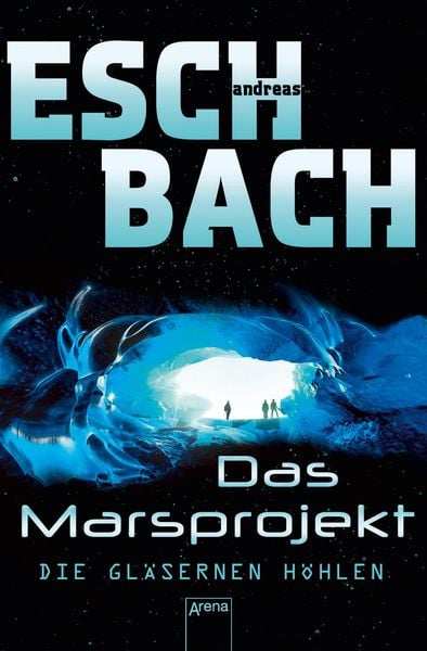 Das Marsprojekt (3). Die gläsernen Höhlen