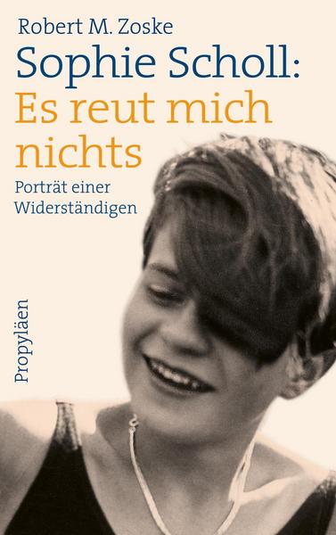 Sophie Scholl: Es reut mich nichts