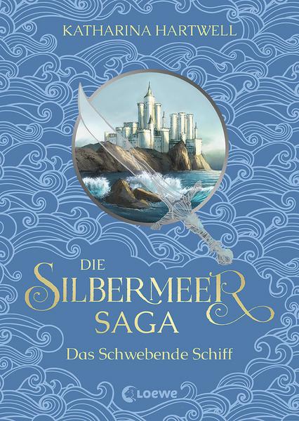 Die Silbermeer-Saga (Band 3) - Das Schwebende Schiff
