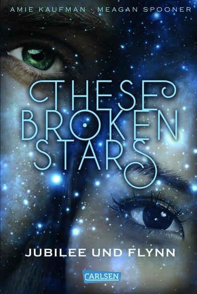 These Broken Stars. Jubilee und Flynn (Band 2)