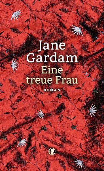 Eine treue Frau / Old Filth Trilogie Bd. 2