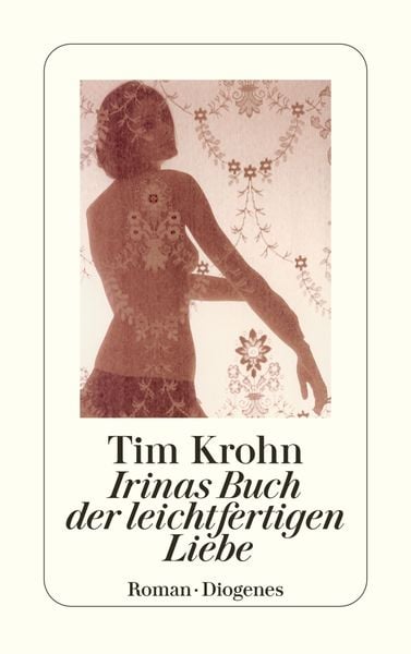 Irinas Buch der leichtfertigen Liebe