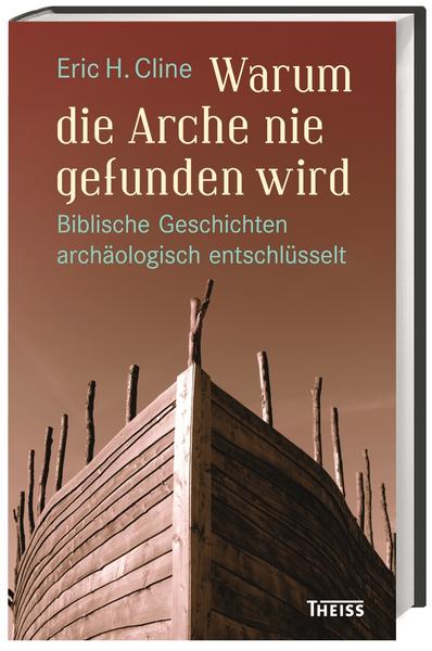 Warum die Arche nie gefunden wird