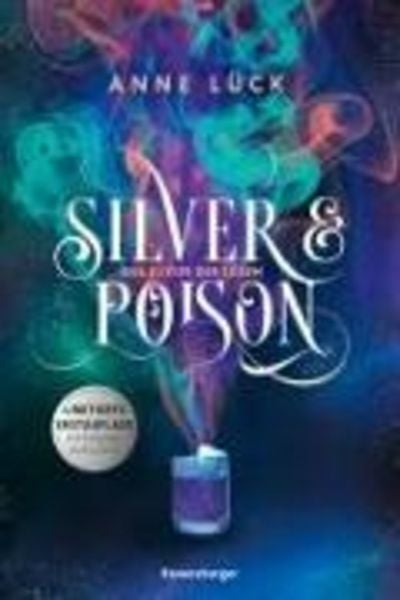 Silver & Poison, Band 1: Das Elixier der Lügen (SPIEGEL-Bestseller)