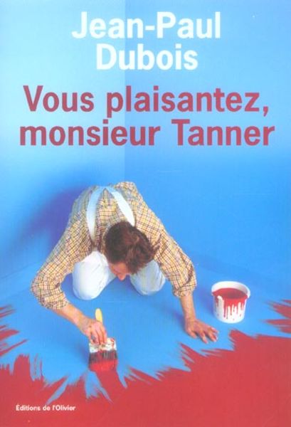 Vous Plaisantez, Monsieur Tanner (Le)