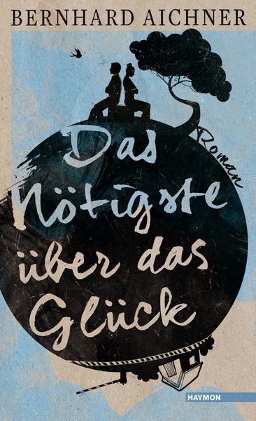 Das Nötigste über das Glück