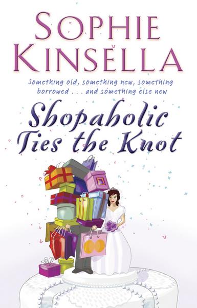 Kinsella, S: Shopaholic Ties the Knot