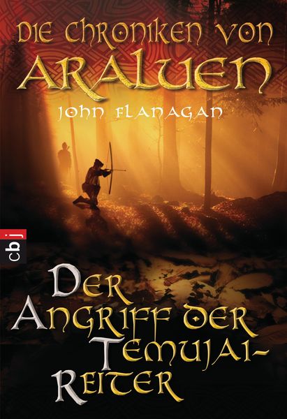 Der Angriff der Temujai-Reiter / Die Chroniken von Araluen Band 4