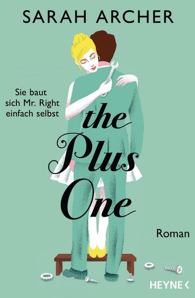 The Plus One - Sie baut sich Mr. Right einfach selbst