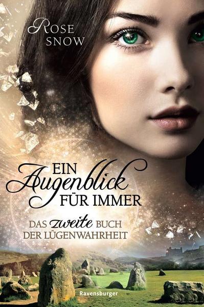 Ein Augenblick für immer. Das zweite Buch der Lügenwahrheit, Band 2