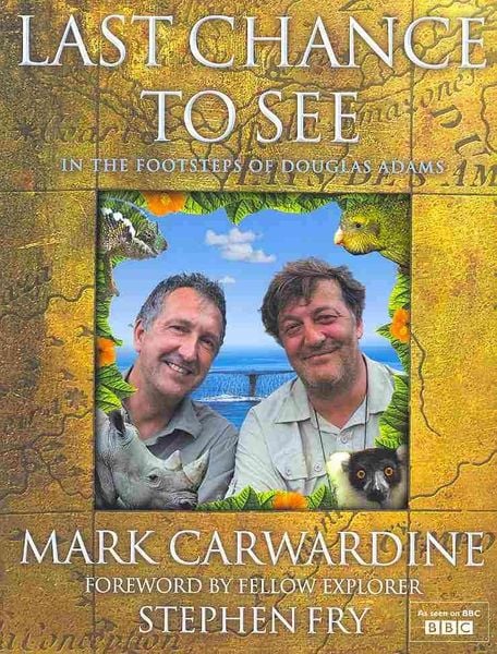 Carwardine, M: Last Chance to See