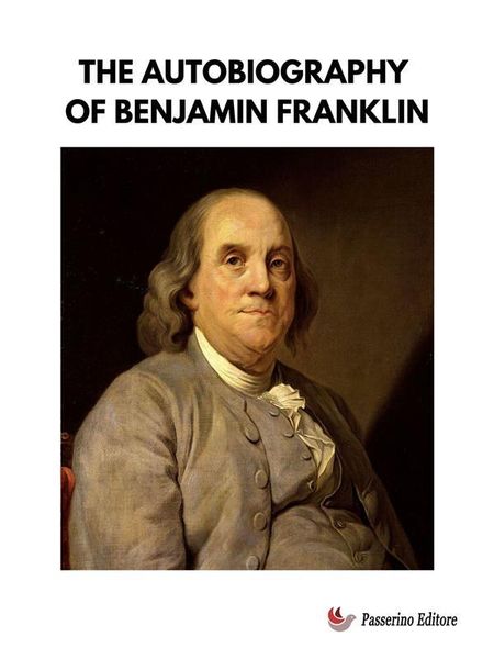 The Autobiography of Benjamin Franklin