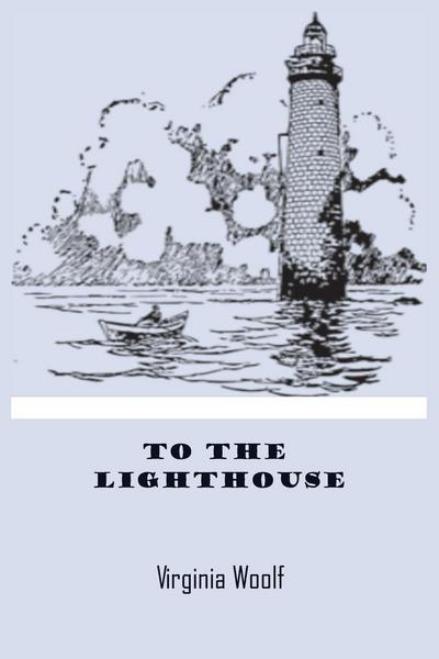 To The Lighthouse   Virginia Woolf