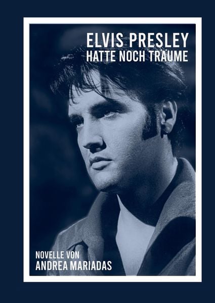 Elvis Presley hatte noch Träume