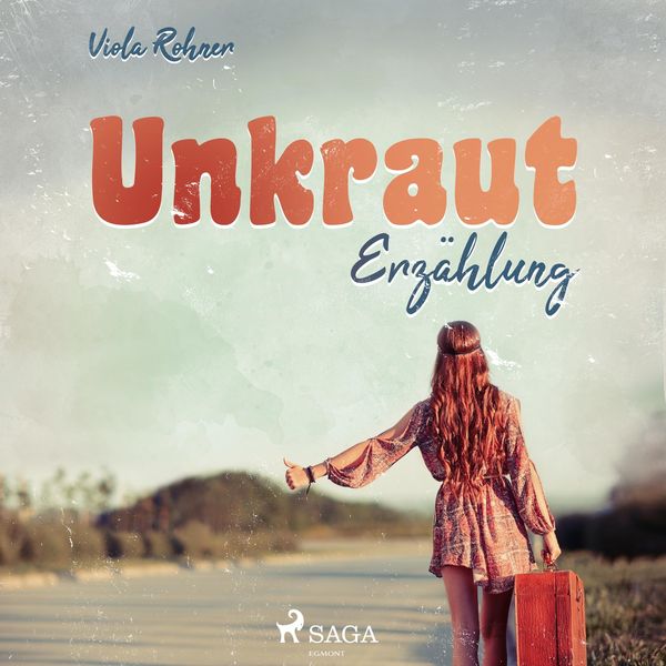 Unkraut - Erzählung (Ungekürzt)