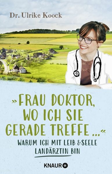 »Frau Doktor, wo ich Sie gerade treffe...«